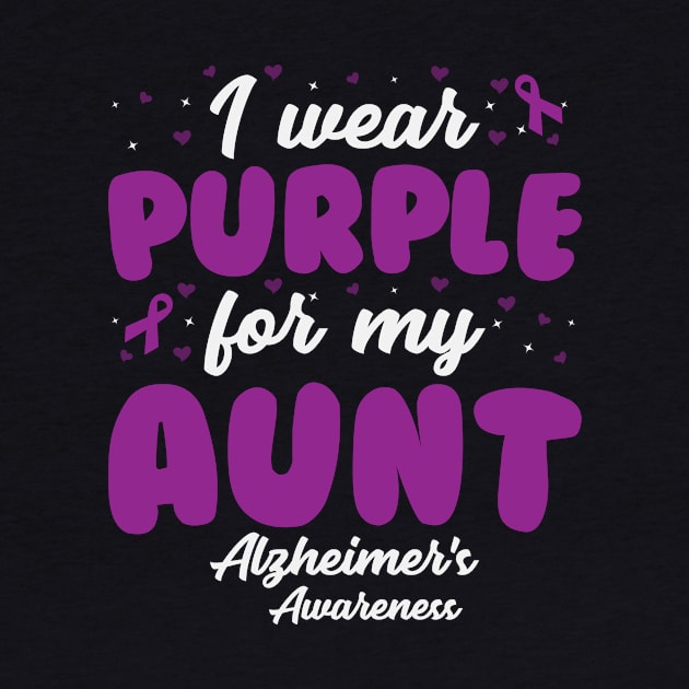 Alzheimers Awareness - I Wear Purple For My Aunt by CancerAwarenessStore